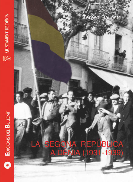 La Segona República a Dénia (1931-1939), de BALLESTER I ARTIGUES, TERESA | portada del libro