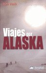Viajes por Alaska, de MUIR, JOHN | portada del libro