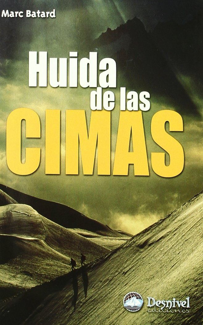 Huida de las cimas, de BATARD, MARC | portada del libro