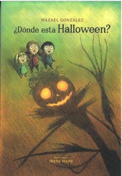 ¿DONDE ESTA HALLOWEEN?, de GONZALEZ, HAZAEL | portada del libro