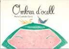 Ombra d'ocell, de MARIA CUADRADO GARCIA | portada del libro