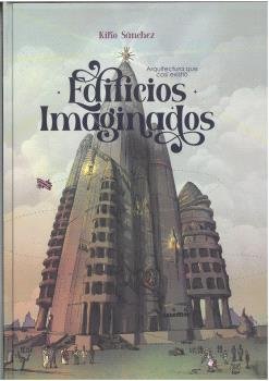 EDIFICIOS IMAGINADOS, de SANCHEZ, KIKO | portada del libro
