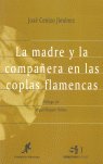 La madre y la compañera en las coplas flamencas, de CENIZO JIMENEZ, JOSE | portada del libro