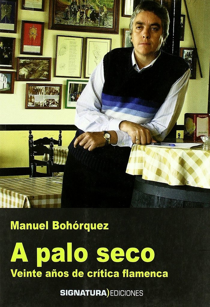 A palo seco. Veinte años de cr¡tica flamenca, de BOHORQUEZ CASADO, MANUEL | portada del libro