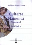 GUITARRA FLAMENCA I LO CLASICO, de TORRES CORTES,NORBERTO | portada del libro