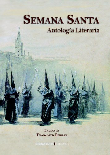 SEMANA SANTA ANTOLOGIA LITERARIA, de ROBLES,F. | portada del libro