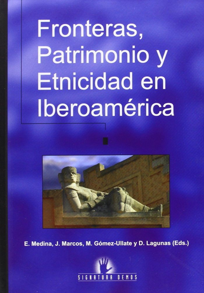 Fronteras, patrimonio y etnicidad en Iberoamérica, de MARCOS AREVALO | portada del libro
