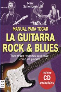 MANUAL PARA TOCAR LA GUITARRA ROCK & BLUES, de SCHONBRUN,MARC | portada del libro