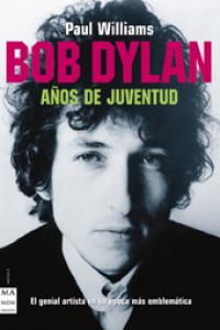 Bob dylan. Años de juventud, de Williams, Paul | portada del libro