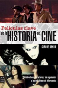 Películas clave de la historia del cine, de Beylie, Claude | portada del libro