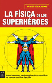 Física de los superhéroes, la, de Kakalios, James | portada del libro