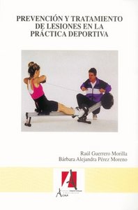 Prevención y tratamiento de lesiones en la práctica deportiva, de Guerrero Morilla | portada del libro