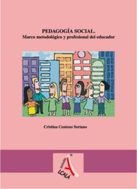 Pedagogía social. Marco metodológico y profesional del educador, de Centeno Soriano, Cristina | portada del libro