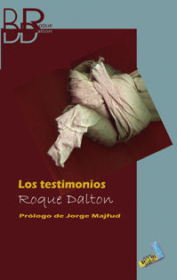 Los testimonios, de Dalton, Roque | portada del libro