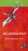 Enllantecida Wendy, de Galdona Pérez, Rosa Isabel | portada del libro
