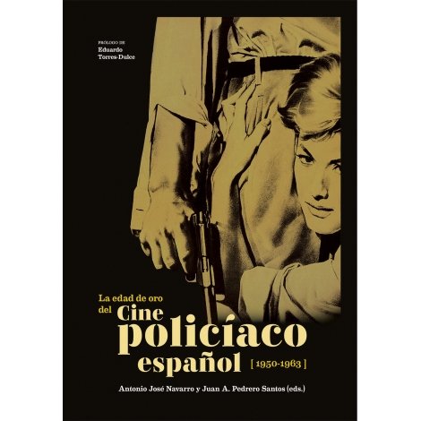 La edad de oro del cine policíaco español (1950-1963), de Navarro, A.J. | portada del libro