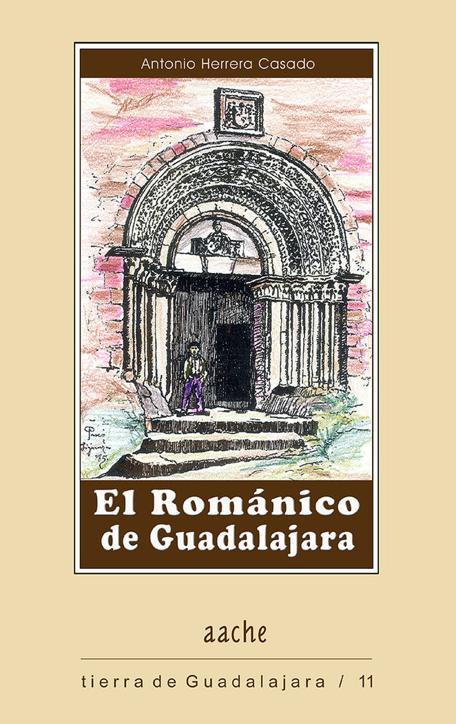 El románico de Guadalajara, de HERRERA CASADO, Antonio | portada del libro