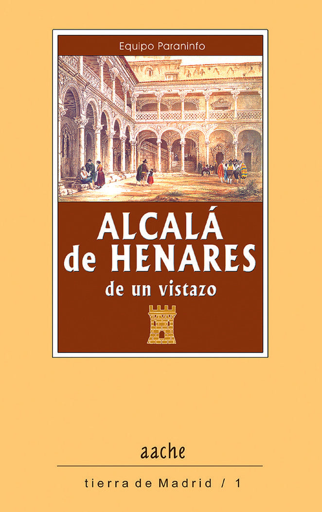 ALCALA DE HENARES, DE UN VISTAZO, de PARANINFO, Equipo | portada del libro