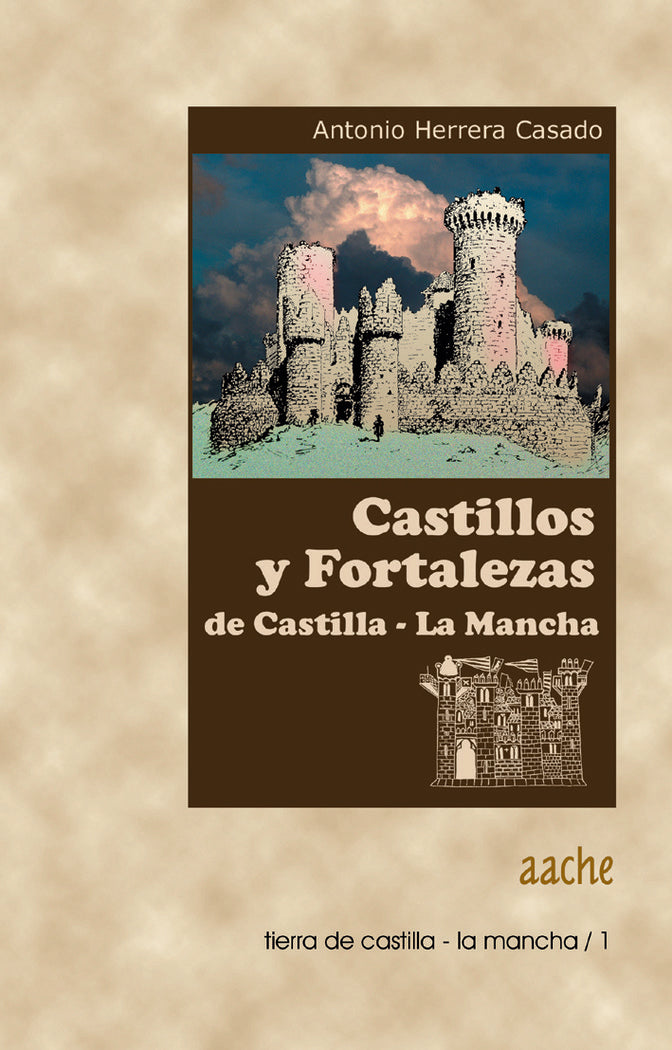 CASTILLOS Y FORTALEZAS DE CASTILLA LA MANCHA, de HERRERA CASADO | portada del libro