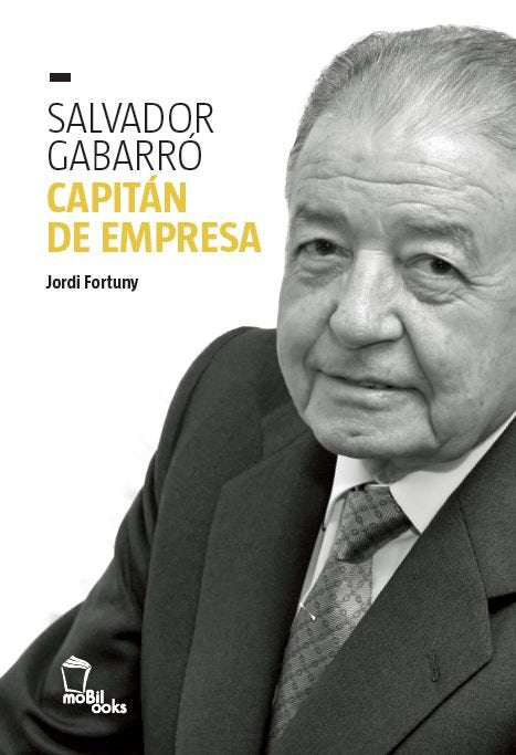 Salvador Gabarró. Capitán de empresa, de Fortuny, Jordi | portada del libro
