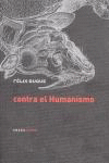 Contra el humanismo, de Duque Pajuelo, Félix | portada del libro