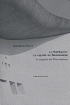 Le Corbusier. La capilla Ronchamp, de Pauly, Danièle | portada del libro