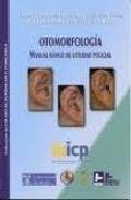 OTOMORFOLOGIA. MANUAL BASICO DE UTILIDAD POLICIAL, de GALERA OLMO | portada del libro