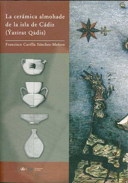 Cerámica almohade de la isla de Cádiz (Yazirat Qadis), de CAVILLA SANCHEZ-MOLERO | portada del libro
