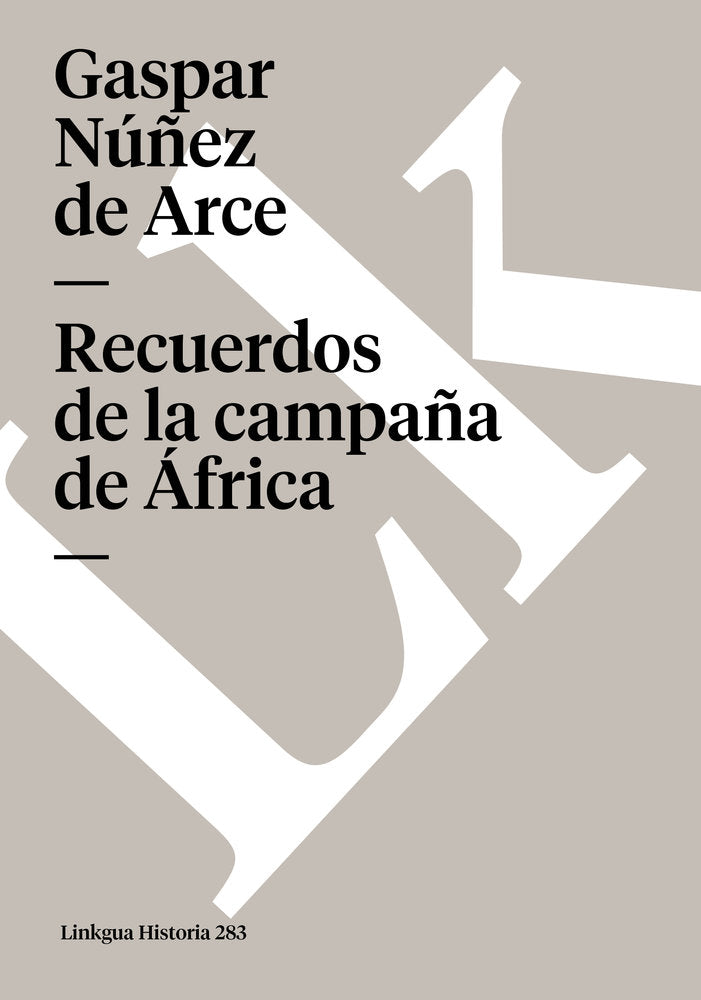 RECUERDOS DE LA CAMPAÑA DE AFRICA, de Núñez de Arce, Gaspar | portada del libro