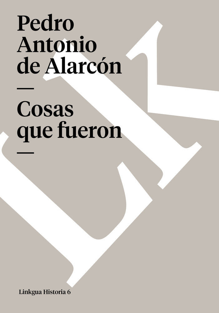 COSAS QUE FUERON, de de Alarcón, Pedro Antonio | portada del libro