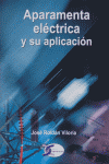 APARAMENTA ELECTRICA Y SU APLICACION, de ROLDAN VILORIA | portada del libro