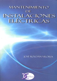 MANTENIMIENTO INSTALACIONES ELECTRICAS, de ROLDAN VILORIA | portada del libro