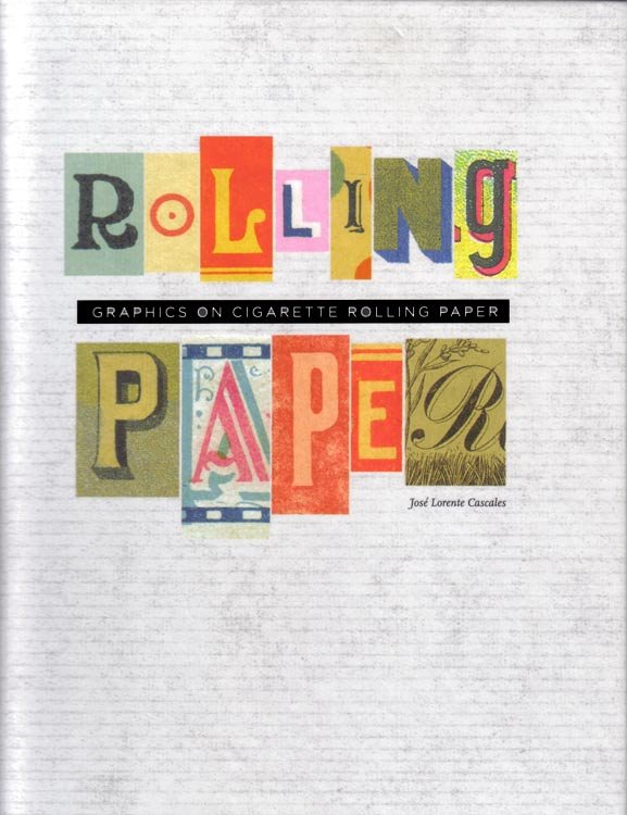 ROLLING PAPER (THE CIGARETTE ROLLING PAPER GRAPHICS), de MESEGUER, LAURA | portada del libro