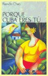 PORQUE CUBA ERES TU, de CHAO | portada del libro