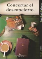 Concertar el desconcierto, de JUAN LUIS CALBARRO | portada del libro