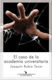 El caso de la academia universitaria, de Rubio Tovar, Joaquín | portada del libro