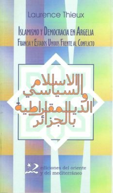 Islamismo y democracia en Argelia, de Thieux, Laurence | portada del libro