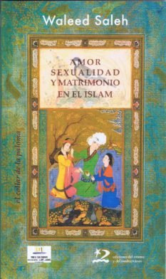 Amor, sexualidad y matrimonio en el islam, de Saleh al-Khalifa, Waleed | portada del libro