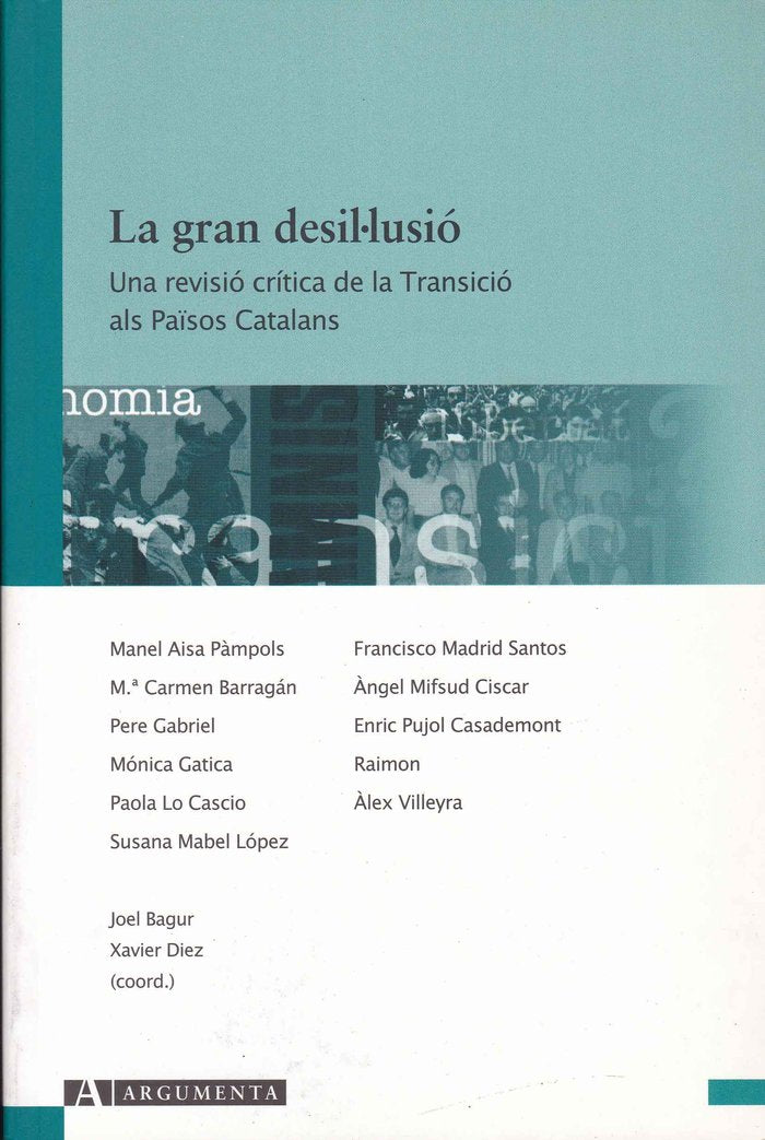La gran desil·lusió. Una revisió cr¡¡tica de la Transició als Països Catalans, de AISA PAMPOLS, MANEL | portada del libro