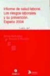 Informe de salud laboral. Los riesgos laborales y su prevención. España 2004, de Duran Lopez | portada del libro