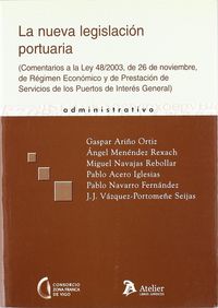 Nueva legislacion portuaria, la. (comentarios a la ley 48/2003, de 26 de noviembre , de regimen juri, de Varios autores | por