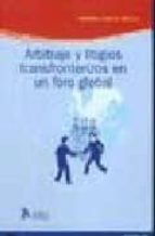 Arbitraje y litigios transfronterizos en un foro global, de Francisco Ramos Méndez | portada del libro