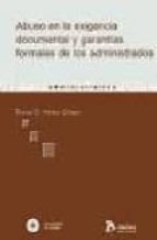 Abuso en la exigencia documental y garantias formales de los administrados., de TERESA D. NUÑEZ GOMEZ | portada del libro