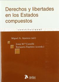 Derechos y libertades en los estados compuestos., de Josep Maria Castellà Andreu | portada del libro
