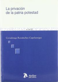 Privacion de la patria potestad, la., de C. RUISANCHEZ CAPELASTEGUI | portada del libro