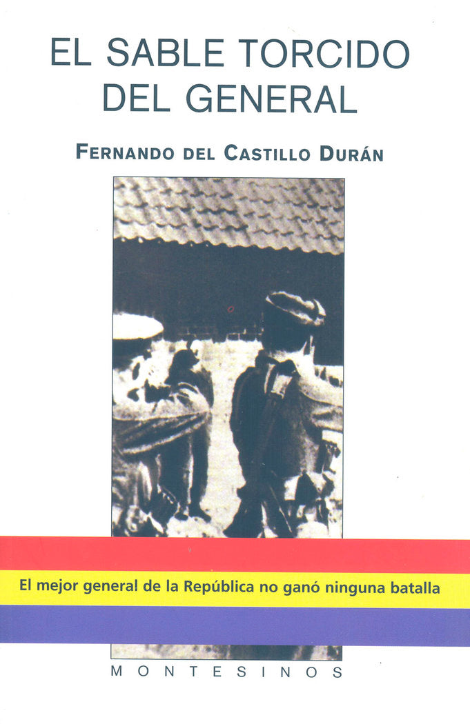 El sable torcido del general, de del Castillo Durán, Fernando | portada del libro