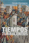 Tiempos turbulentos, de GONZALO IRIBARNEGARAY | portada del libro