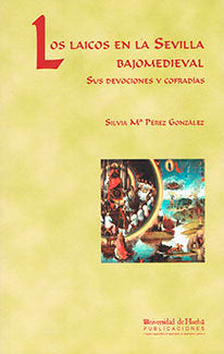 Los laicos en la Sevilla bajomedieval, de Pérez González, Silvia Mª | portada del libro