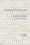 CIUDAD PROPIA.POESIA AUTORIZADA, de FERRER,F. | portada del libro