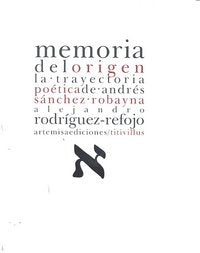 Memoria del origen. La trayectoria poética de Andrés Sánchez Robayna, de Alejandro Rodríguez-Refojo | portada del libro